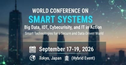 World Conference on Smart Systems : Big Data, IoT, Cybersecurity, and IT in Action