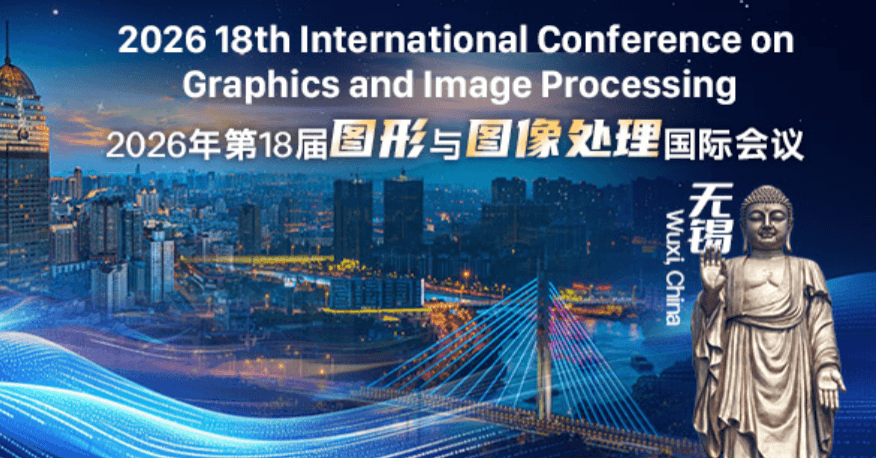 2026 18th International Conference on Graphics and Image Processing (ICGIP 2026)