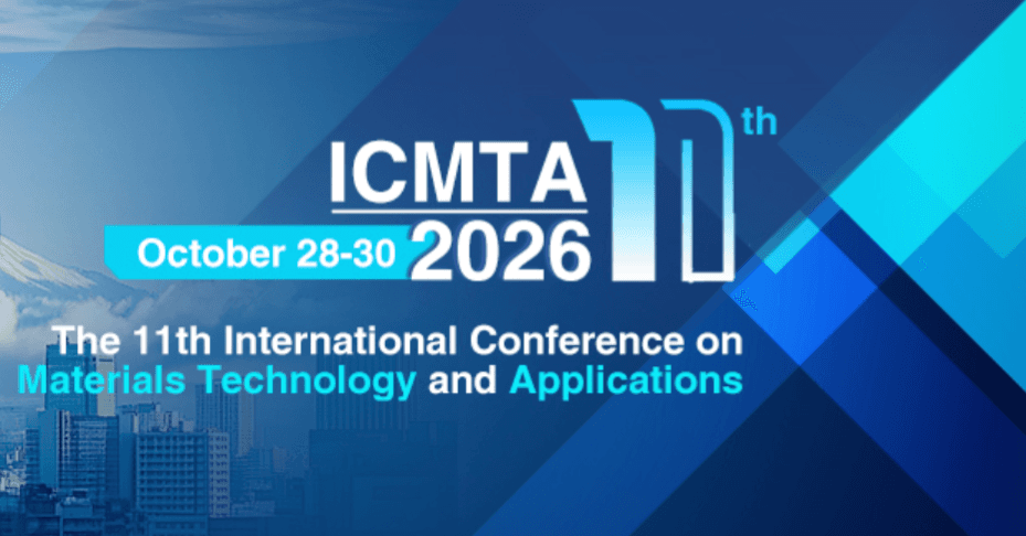 2026 The 11th International Conference on Materials Technology and Applications (ICMTA 2026)