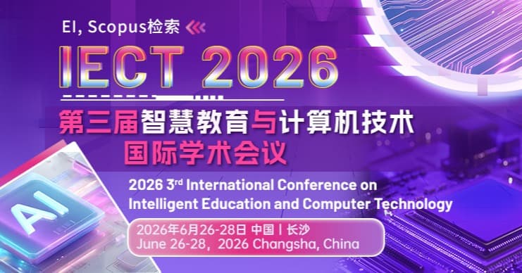2026 3rd International Conference on Intelligent Education and Computer Technology(IECT 2026