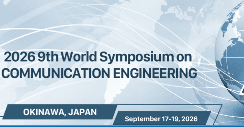 2026 The 9th World Symposium on Communication Engineering (WSCE 2026)