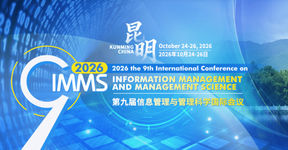 2026 the 9th International Conference on Information Management and Management Science (IMMS 2026)