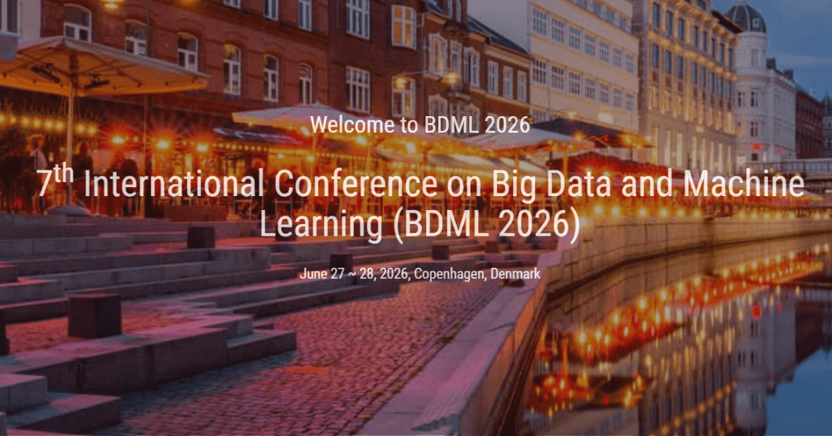 7th International Conference on Big Data and Machine Learning (BDML 2026)