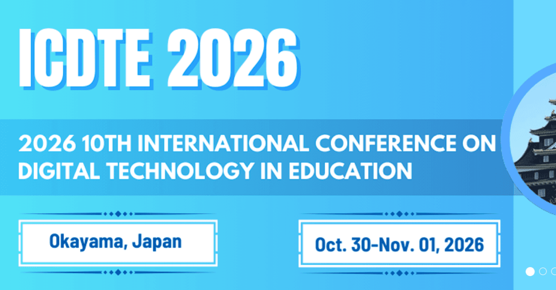 2026 10th International Conference on Digital Technology in Education (ICDTE 2026)