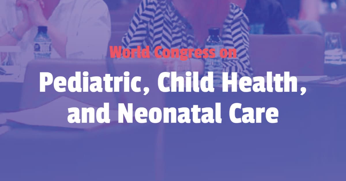 World Congress on Pediatrics, Child Health and Neonatal Care (NeoCare 2026)