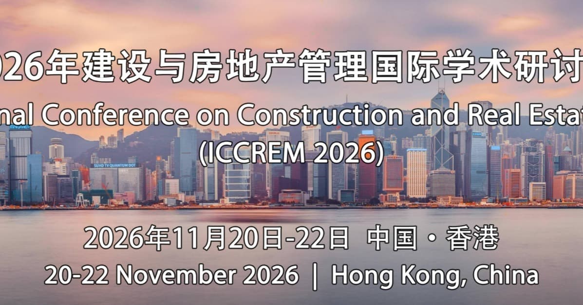 2026 International Conference on Construction and Real Estate Management (ICCREM 2026)