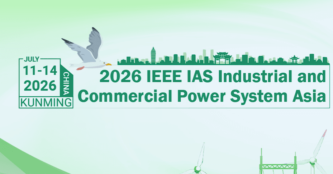 2026 lEEE IAS Industrial and Commercial Power System Asia (IEEE I&CPS ASIA 2026)