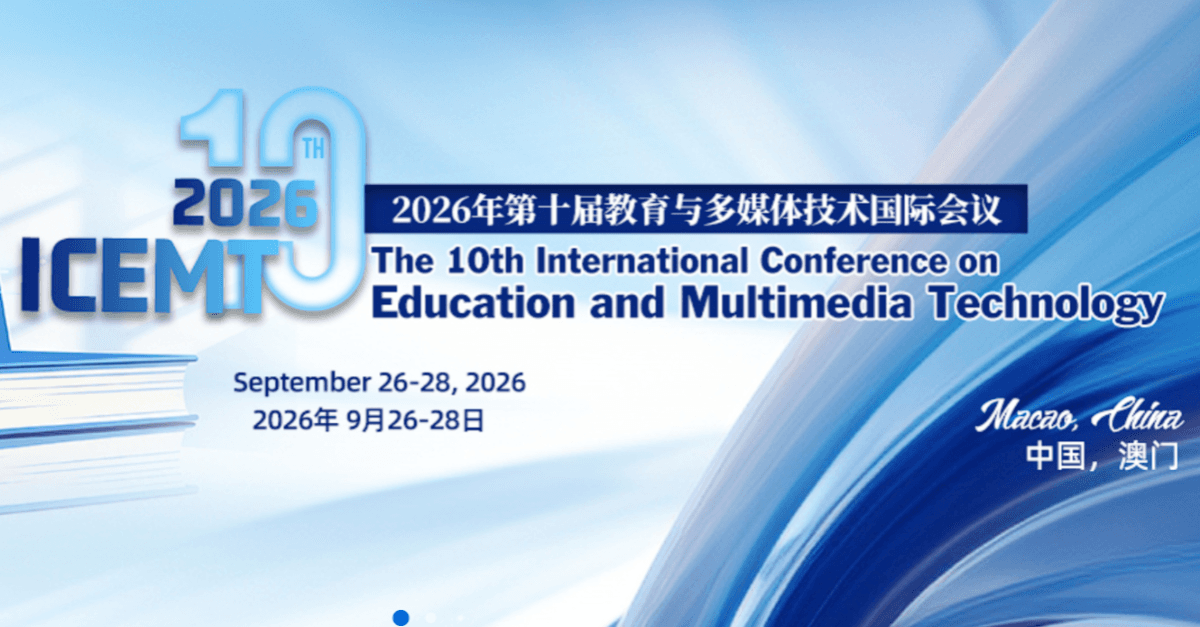 2026 The 10th International Conference on Education and Multimedia Technology (ICEMT 2026)