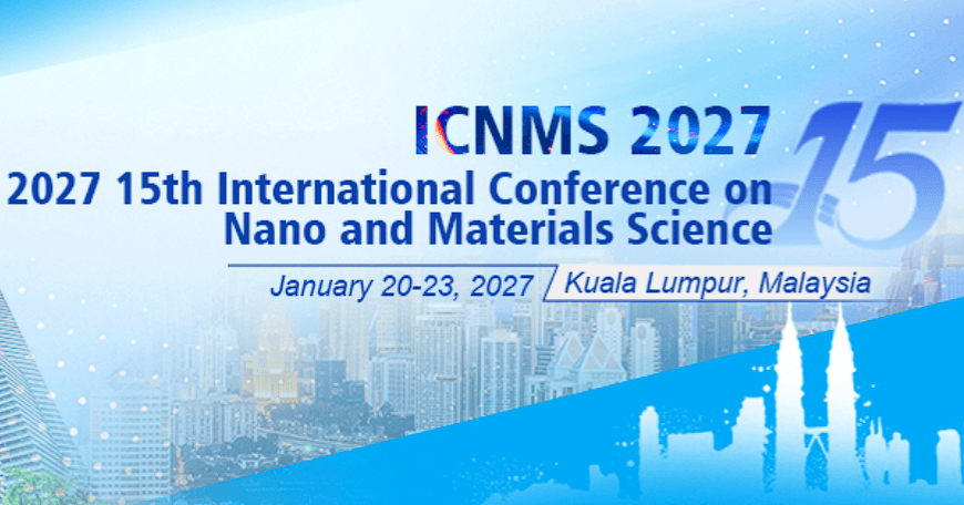 2027 15th International Conference on Nano and Materials Science (ICNMS 2027)