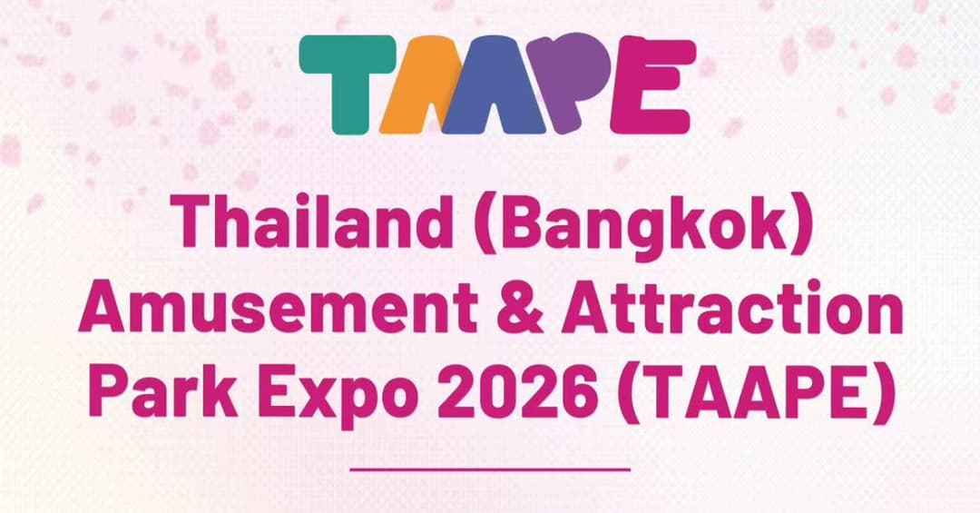 Thailand Amusement & Attractions Parks Expo 2026 (TAAPE 2026)