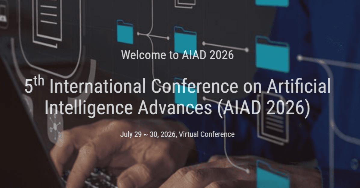 5th International Conference on Artificial Intelligence Advances (AIAD 2026)