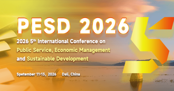 026 5th International Conference on Public Service, Economic Management and Sustainable Development(PESD 2026)